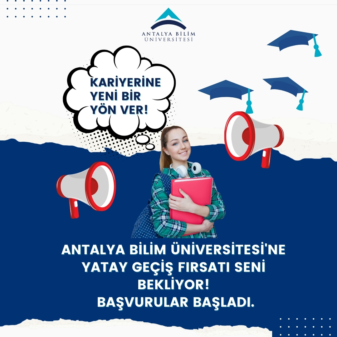 Antalya Bilim Üniversitesi'ne yatay geçiş başvurular başladı!