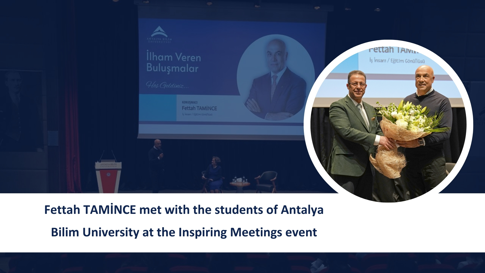 Fettah TAMİNCE met with the students of Antalya Bilim University at the İnspiring Meetings event…